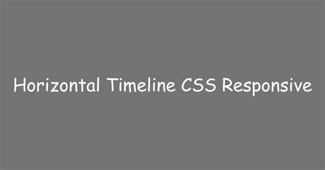 Horizontal Timeline Css Responsive Guide Makemychance