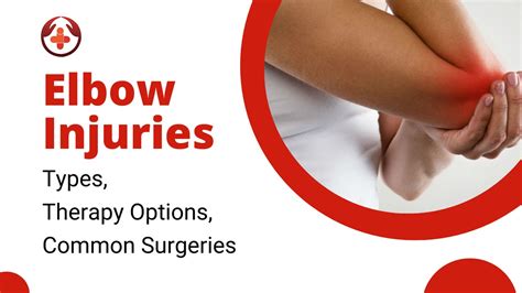 Elbow Injuries Types Therapy Options Common Surgeries