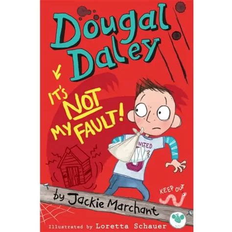 Dougal Daley Its Not My Fault Wacky Bee Books