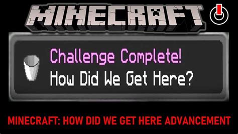 Minecraft How To Complete The How Did We Get Here Advancement