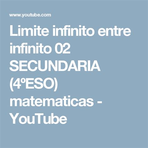 Limite Infinito Entre Infinito 02 Secundaria 4ºeso Matematicas Youtube Matematicas