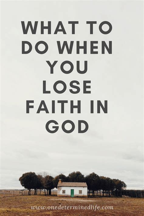 What To Do When You Lose Faith In God One Determined Life