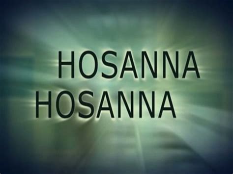 This psalm, was recited by one of the priests every day during the procession round the altar, during the feast of… … Hosanna | iWorship | WorshipHouse Media