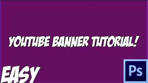 How To Make A Youtube Banner In Photoshop Cs6 Easy Youtube