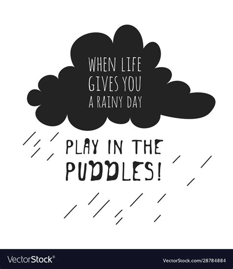 Funny Quote About Weather When Life Gives You Vector Image