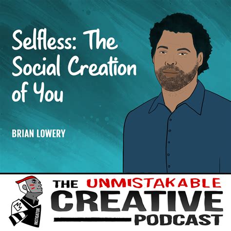 Best Of 2023 Brian Lowery Selfless The Social Creation Of You The