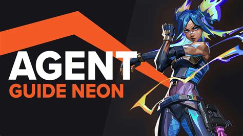 Valorant Neon Agent Guide Abilities And How To Play
