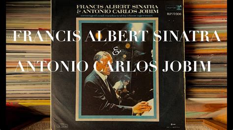 Francis Albert Sinatra Antonio Carlos Jobim Youtube