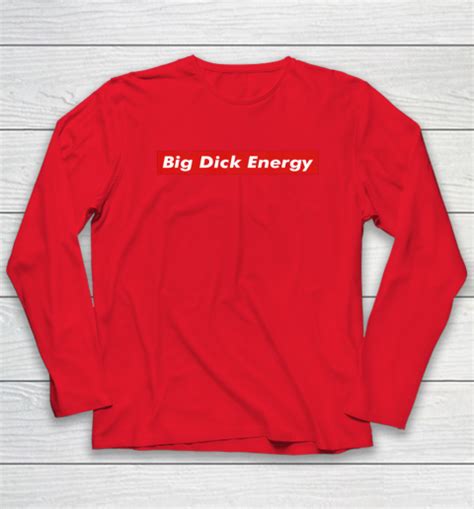 big dick energy meme funny long sleeve t shirt tee for sports