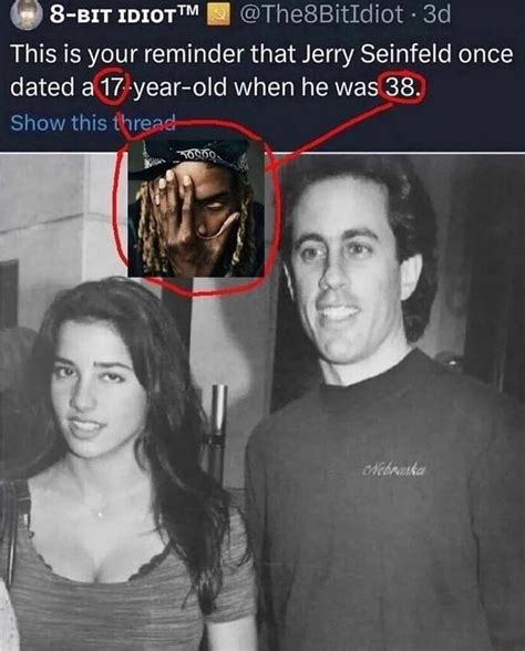 Thesbitldiot This Is Your Reminder That Jerry Seinfeld Once Dated A 17