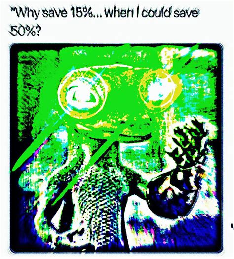 A Vast Amount Of Savings Deep Fried Memes Know Your Meme