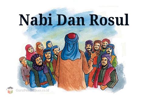 Last updated on march 22, 2018 by tongkrongan islami. Nabi Dan Rosul : Pengertian, Sifat, Fungsi dan Perbedaan