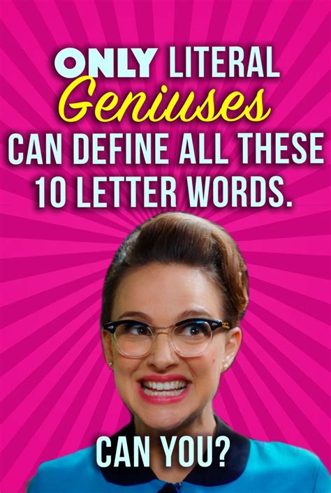 Quiz Only Literal Geniuses Can Define All These 10 Letter Words Can