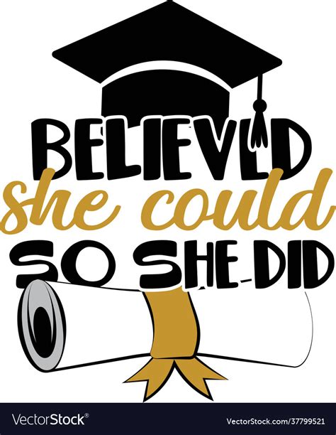 Believed She Could So She Did Graduation Quote Vector Image