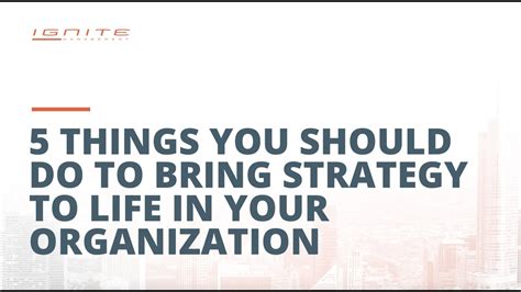 5 Things You Should Do To Bring Strategy To Life In Your Organization