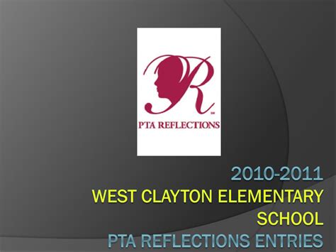 Ppt 2010 2011 West Clayton Elementary School Pta Reflections Entries