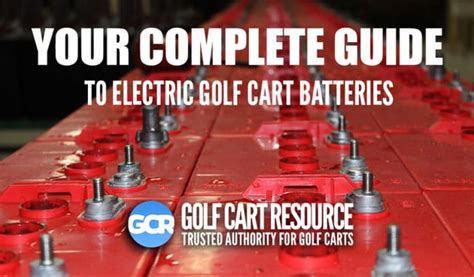 Golf Cart Batteries Your Complete Guide Golf Carts