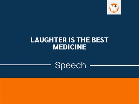A Speech On Laughter Is The Best Medicine