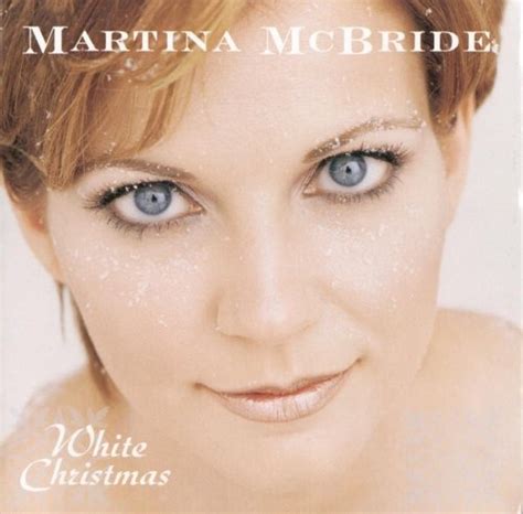 Martina Mcbride White Christmas Album Reviews Songs And More Allmusic