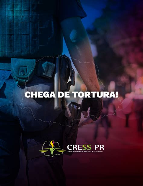 26 de junho dia internacional da luta contra a tortura cress pr
