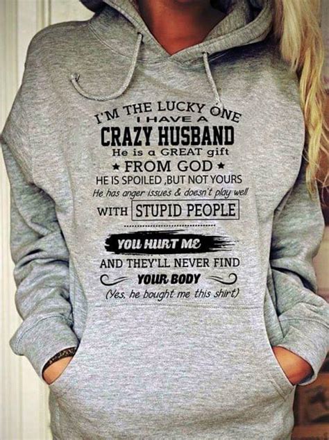 Im The Lucky One I Have A Crazy Husband Hoodie Teepython