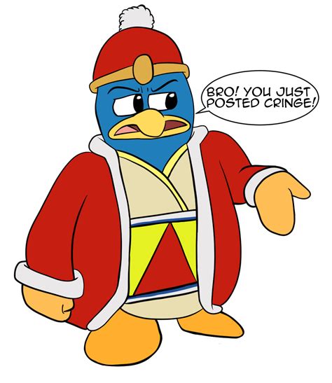 King Dedede Voice Right Back At Ya - Dedede Thinks Your Cringe by Ardhamon on Newgrounds
