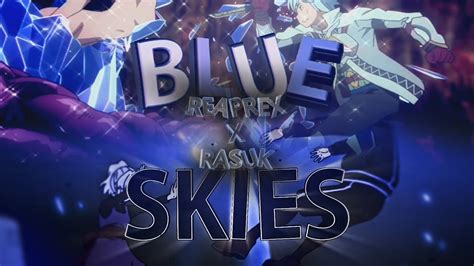 Collab Amv Edit Blue Skies Youtube