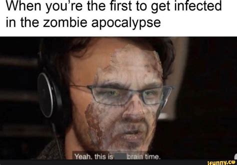 When Youre The First To Get Infected In The Zombie Apocalypse Ifunny