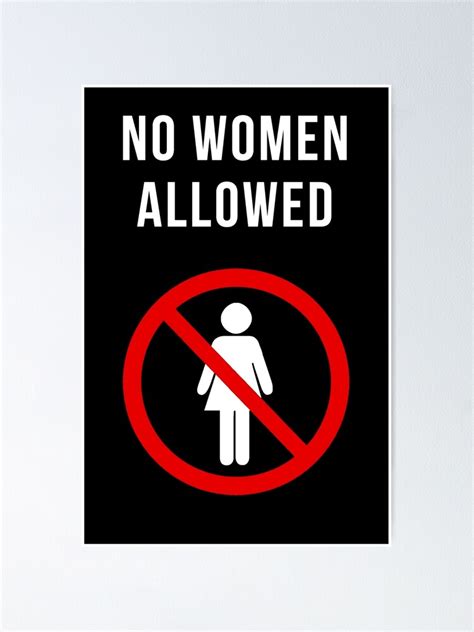 No Women Allowed Poster For Sale By Funtextart Redbubble