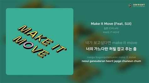 칠론 Chilon Make It Move Feat Sui 가사 Lyrics Youtube