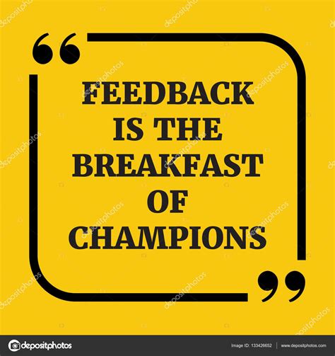 Schließlich will man sein gegenüber nicht fertigmachen oder unnötig gefühle verletzen. Motivationsquote. Feedback ist das Frühstück der Champions. - Vektorgrafik: lizenzfreie Grafiken ...