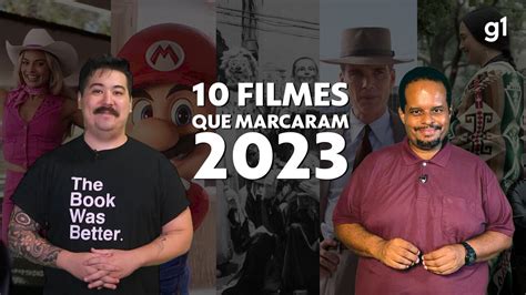 Os 10 Filmes Que Marcaram 2023 Cinema G1
