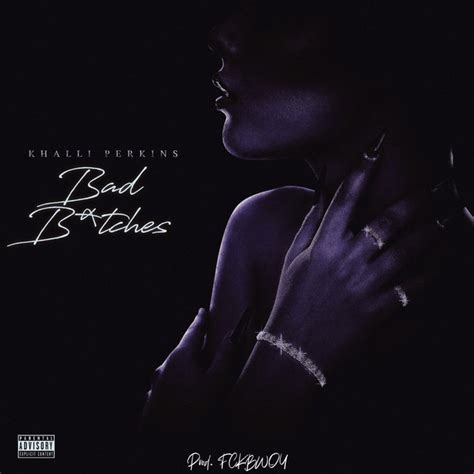 Bad Bitches Single By Khalli Perkins Spotify