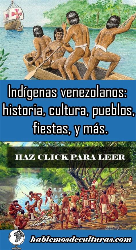 Indígenas Venezolanos Historia Cultura Pueblos Fiestas Y Más Venezuela Venezolana