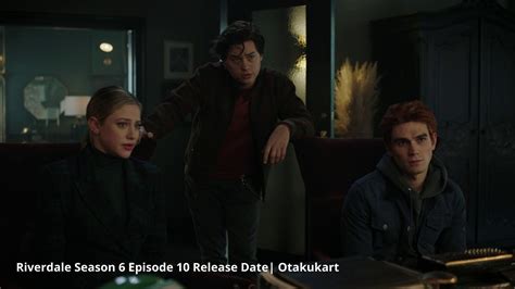 Riverdale Season 6 Episode 10 Release Date And Preview Otakukart