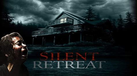 Silent Retreatfull Horror Movie Youtube