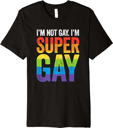Im Not Gay Im Super Gay Lgbt Pride Rainbow March Funny