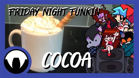 How To Make Friday Night Funkins Cocoa Youtube