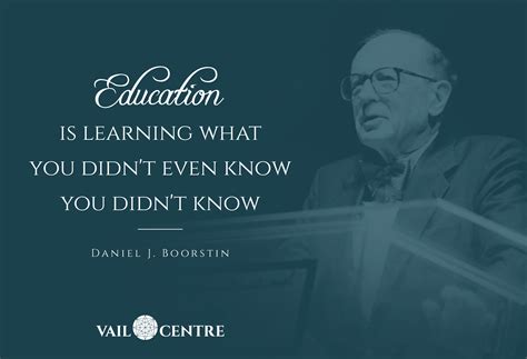 Education Is Learning What You Didnt Even Know You Didnt Know