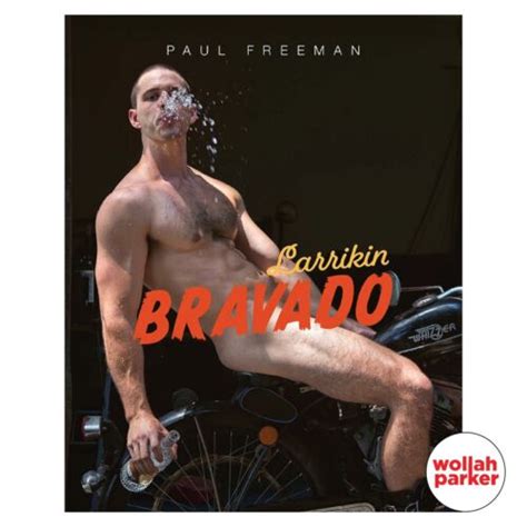 Larrikin Bravado By Paul Freeman 2021 Hardcover Gay Interest Photography Biker 9780980667578 Ebay