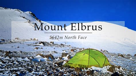 Climbing Mount Elbrus 5642m By The North Route Youtube
