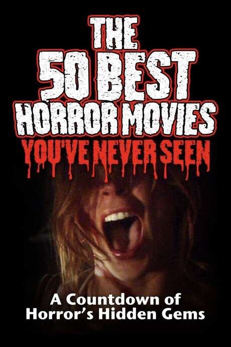 ‎the 50 Best Horror Movies Youve Never Seen 2014 Directed By Anthony