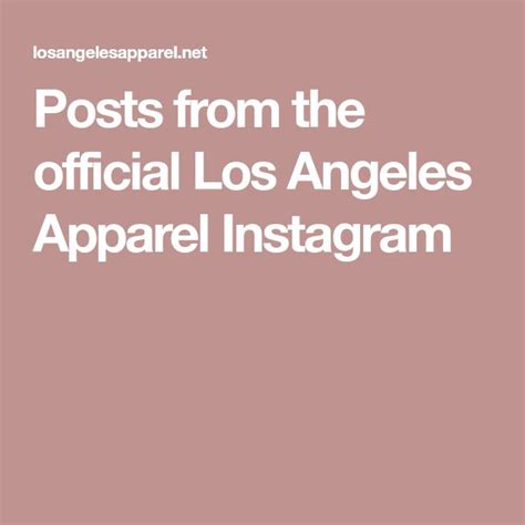 Posts From The Official Los Angeles Apparel Instagram Instagram Los