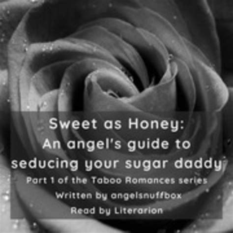 Podfic Sweet As Honey An Angels Guide To Seducing Your Sugar Daddy Literarion Free