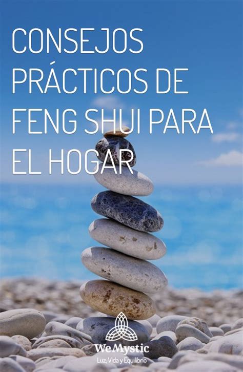 Feng Shui Para El Hogar Conoce Los Consejos Pr Cticos Wemystic