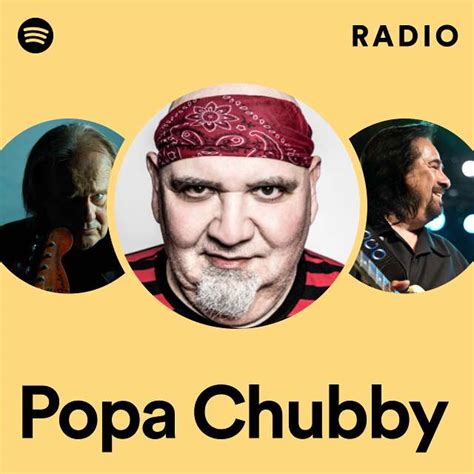 Popa Chubby Radio Playlist By Spotify Spotify