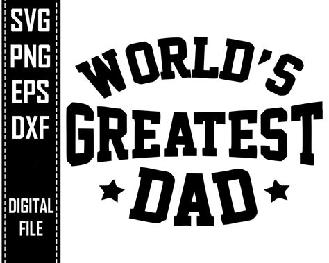 World Greatest Dad Svg Svg Png Dxf Eps Vector Silhouette Etsy