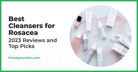 Best Cleansers For Rosacea November 2023 Reviews And Top Picks