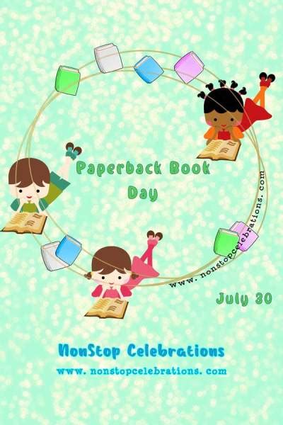 Celebrate Paperback Book Day July 30 Nonstop Celebrations