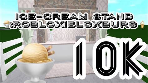 Advanced placement inspired by frenchrxses cafe. 10k ice cream stand:bloxburg - YouTube